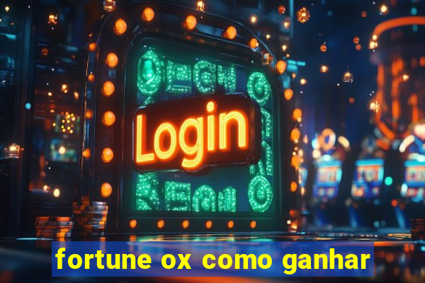 fortune ox como ganhar